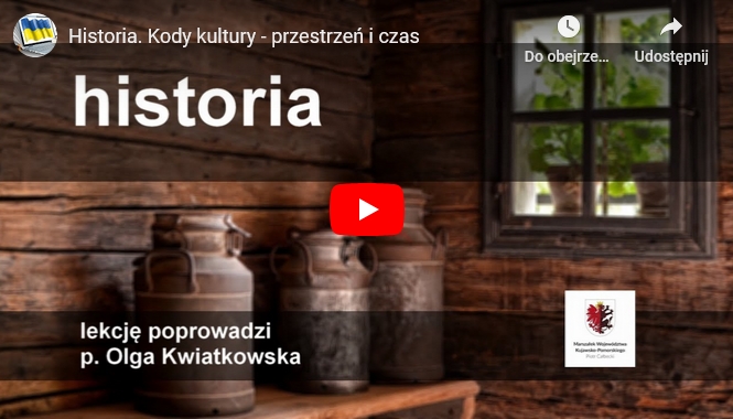 Historia. Kody kultury - przestrzeń i czas (film na portalu You Tube)
